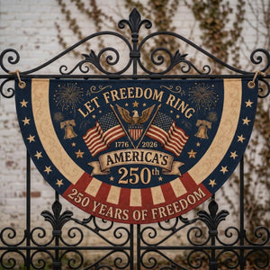 Vintage patriotic semicircle fence flag featuring Let Freedom Ring text, American flags, fireworks, and USA 250th Anniversary 1776-2026 Americana outdoor porch decor