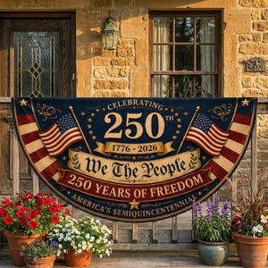 Personalized We The People semicircle fence flag with patriotic American flags and USA 250th anniversary outdoor décor