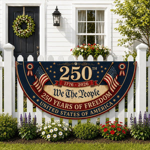 We The People 250 years freedom patriotic semicircle fence flag outdoor decor